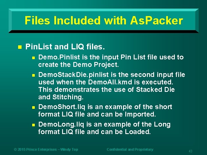 Files Included with As. Packer n Pin. List and LIQ files. n n Demo.