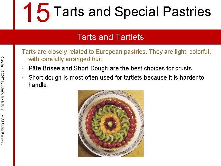 15 Tarts and Special Pastries Tarts and Tartlets Copyright © 2017 by John Wiley
