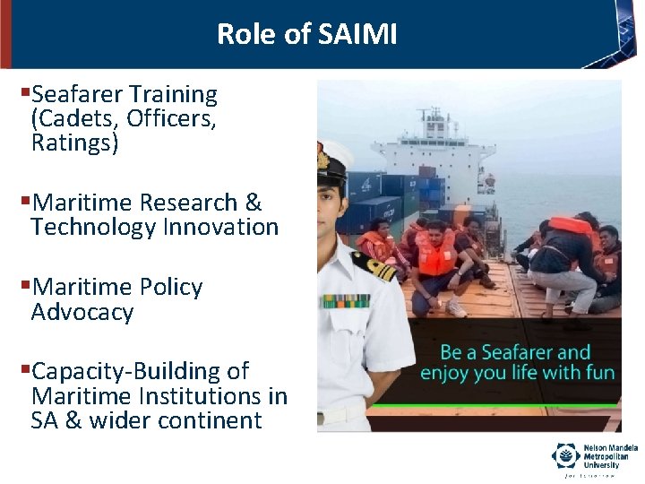 Role of SAIMI Seafarer Training (Cadets, Officers, Ratings) Maritime Research & Technology Innovation Maritime