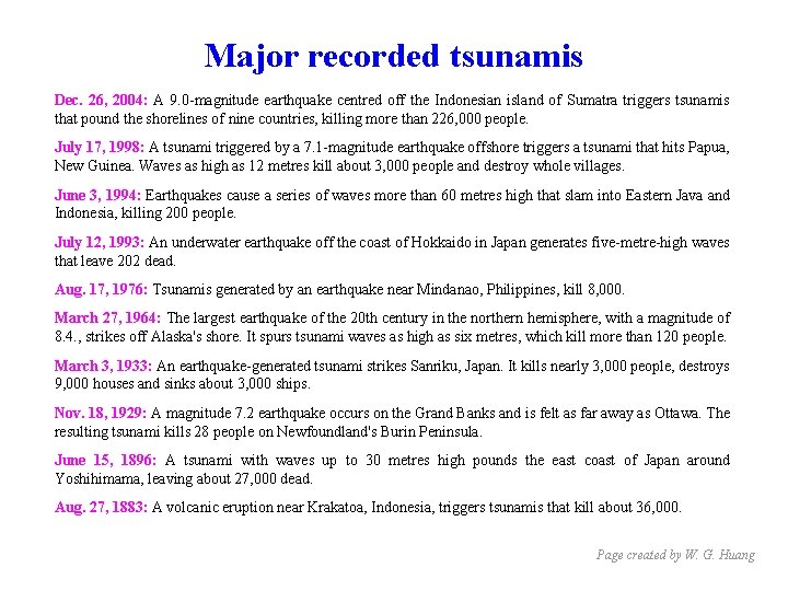 Major recorded tsunamis Dec. 26, 2004: A 9. 0 magnitude earthquake centred off the