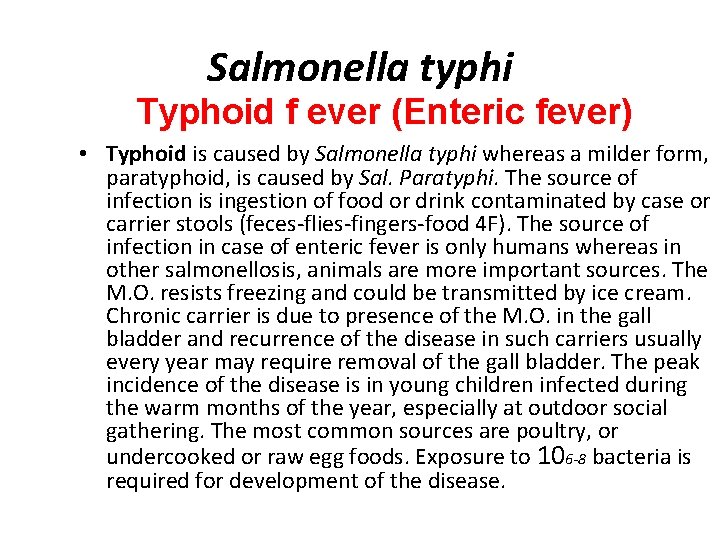 Salmonella typhi Typhoid f ever (Enteric fever) • Typhoid is caused by Salmonella typhi