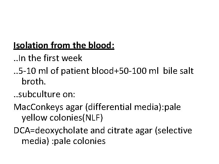 Isolation from the blood: . . In the first week. . 5 -10 ml