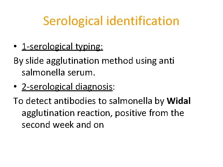 Serological identification • 1 -serological typing: By slide agglutination method using anti salmonella serum.