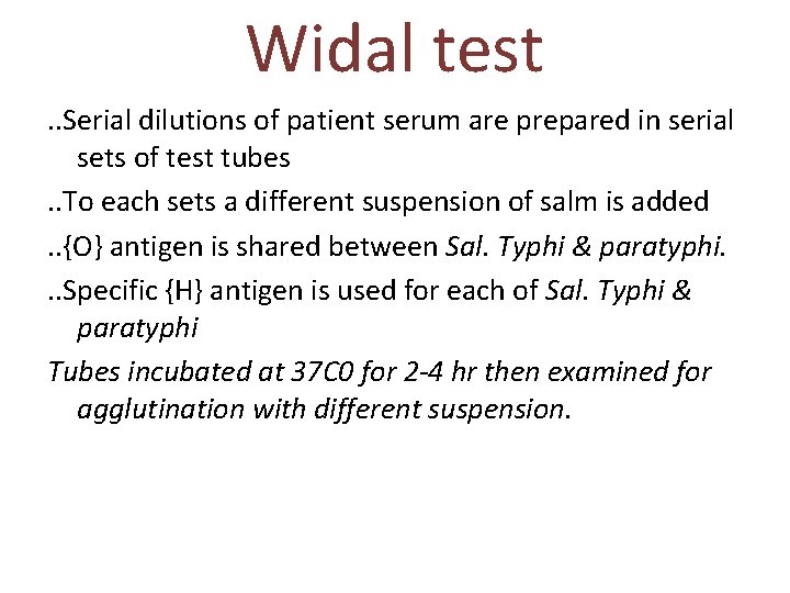 Widal test. . Serial dilutions of patient serum are prepared in serial sets of