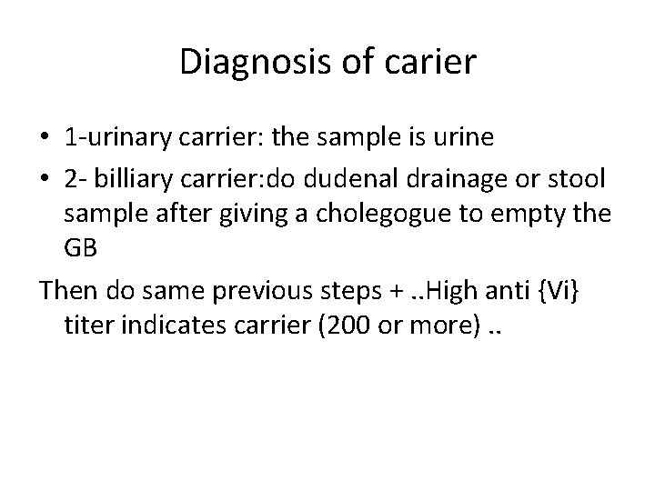 Diagnosis of carier • 1 -urinary carrier: the sample is urine • 2 -
