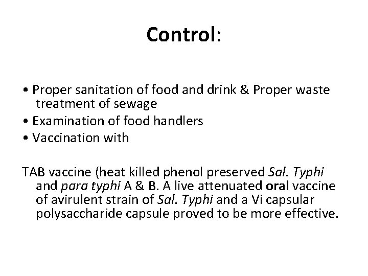 Control: • Proper sanitation of food and drink & Proper waste treatment of sewage