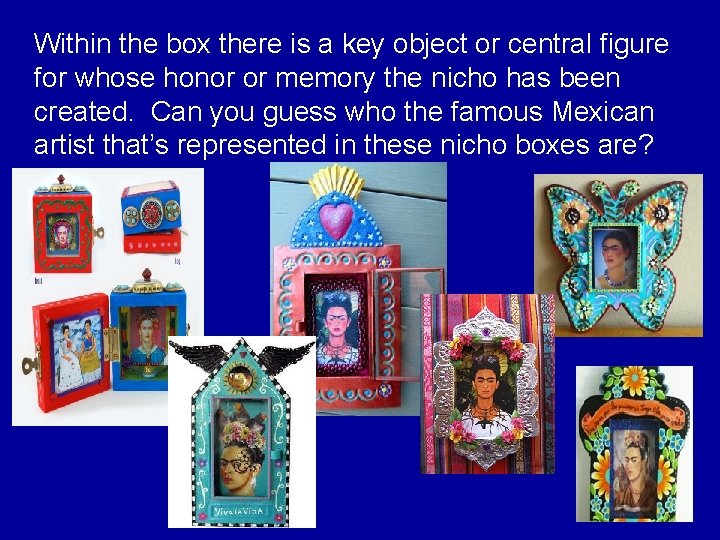 Within the box there is a key object or central figure for whose honor