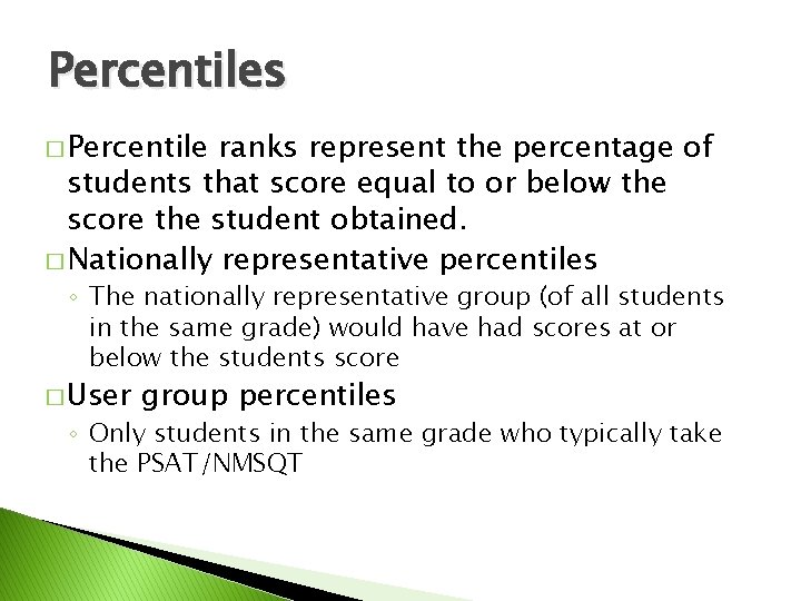 Percentiles � Percentile ranks represent the percentage of students that score equal to or