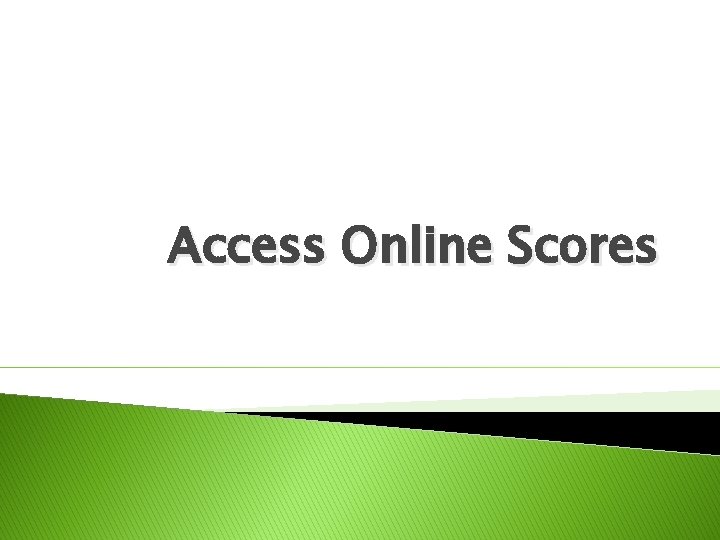 Access Online Scores 