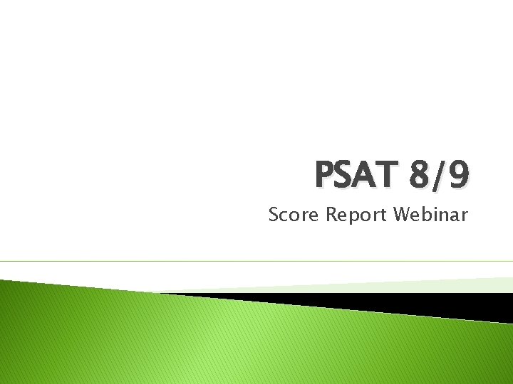 PSAT 8/9 Score Report Webinar 