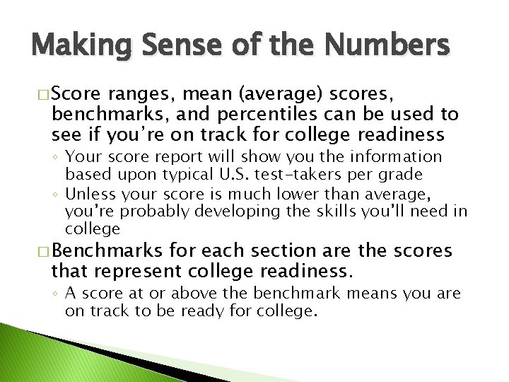 Making Sense of the Numbers � Score ranges, mean (average) scores, benchmarks, and percentiles