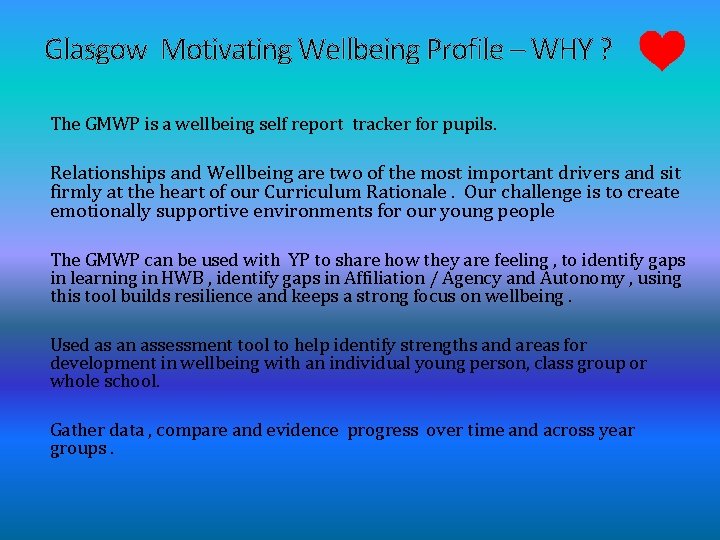 Glasgow Motivating Wellbeing Profile – WHY ? The GMWP is a wellbeing self report