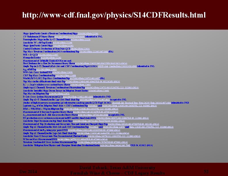 http: //www-cdf. fnal. gov/physics/S 14 CDFResults. html • • • • • • •