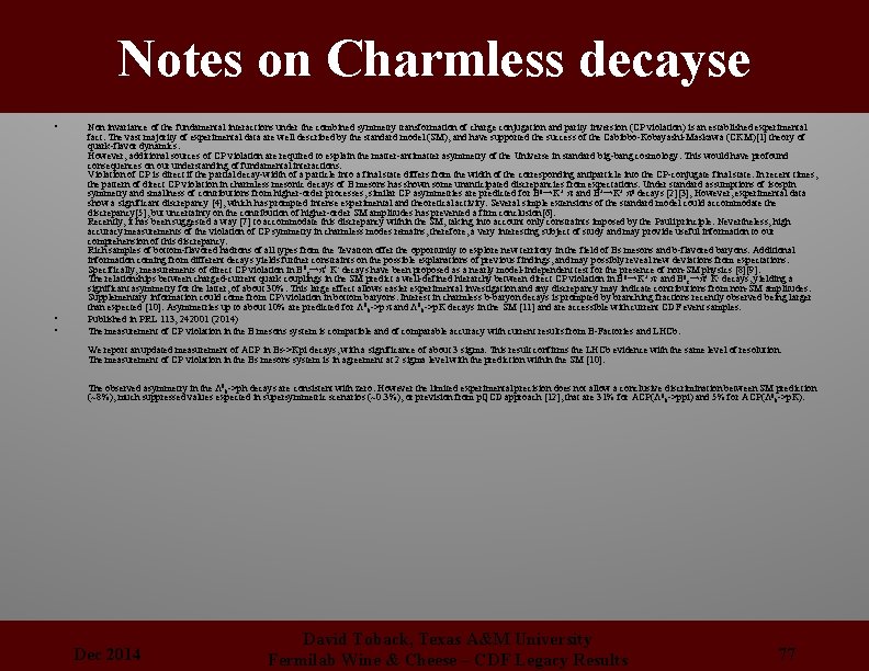 Notes on Charmless decayse • • • Non invariance of the fundamental interactions under