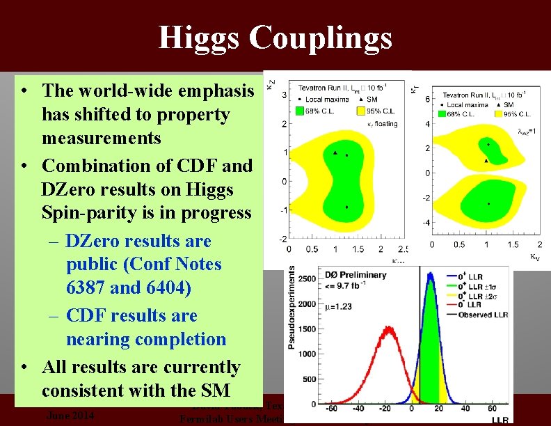 Higgs Couplings • The world-wide emphasis has shifted to property measurements • Combination of