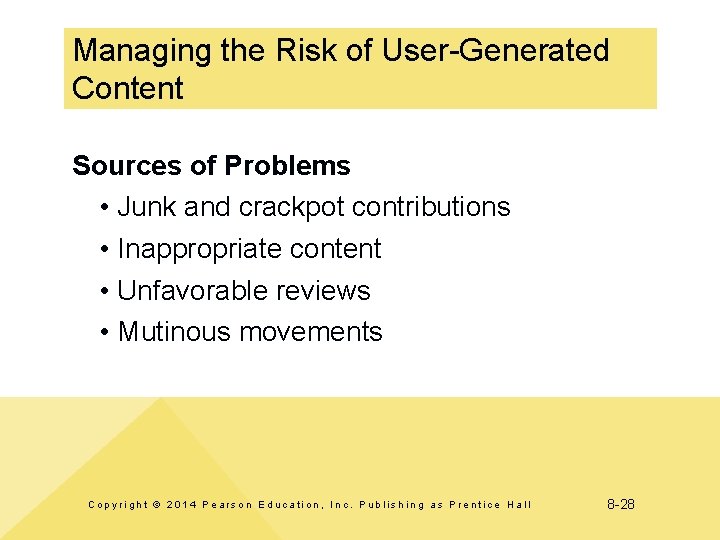 Managing the Risk of User-Generated Content Sources of Problems • Junk and crackpot contributions