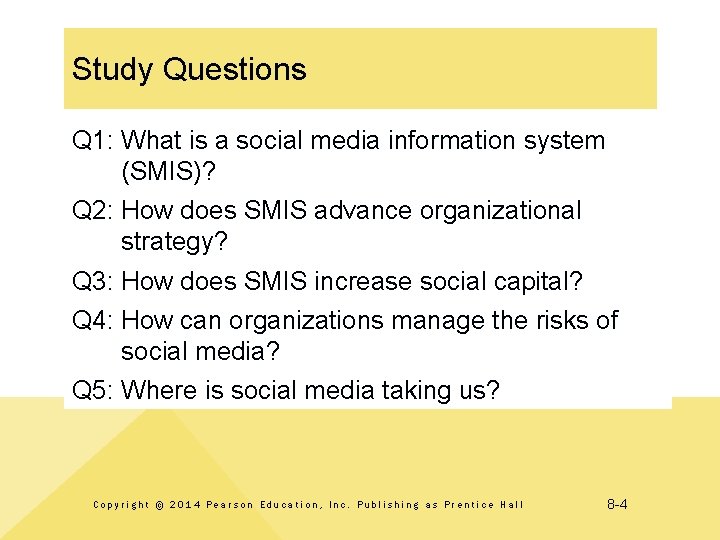 Study Questions Q 1: What is a social media information system (SMIS)? Q 2: