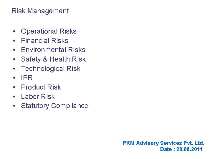 Risk Management • • • Operational Risks Financial Risks Environmental Risks Safety & Health