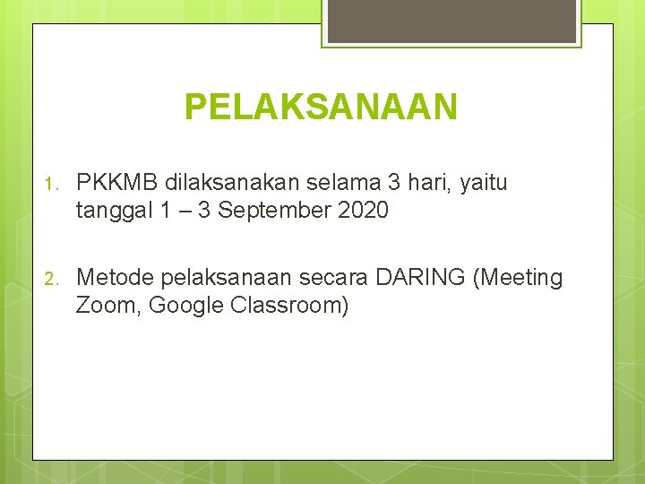 PELAKSANAAN 1. PKKMB dilaksanakan selama 3 hari, yaitu tanggal 1 – 3 September 2020