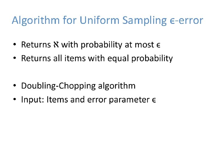 Algorithm for Uniform Sampling ϵ-error • 