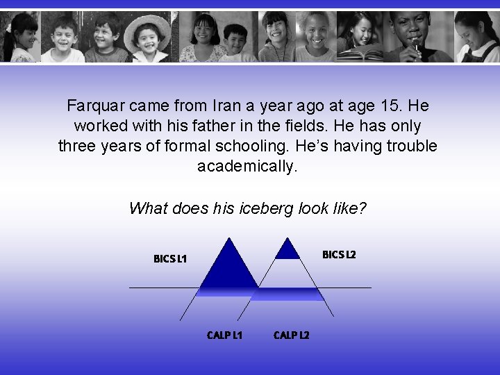 Farquar came from Iran a year ago at age 15. He worked with his