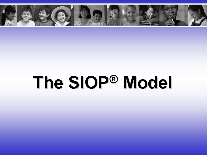 The ® SIOP Model 