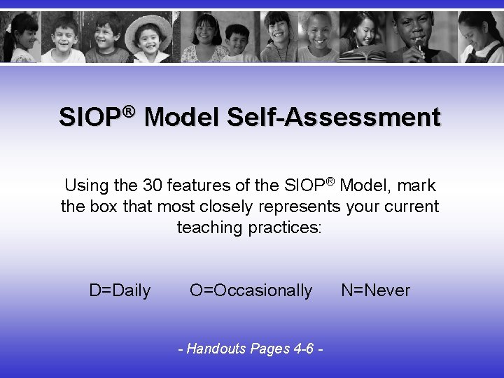 SIOP® Model Self-Assessment Using the 30 features of the SIOP® Model, mark the box