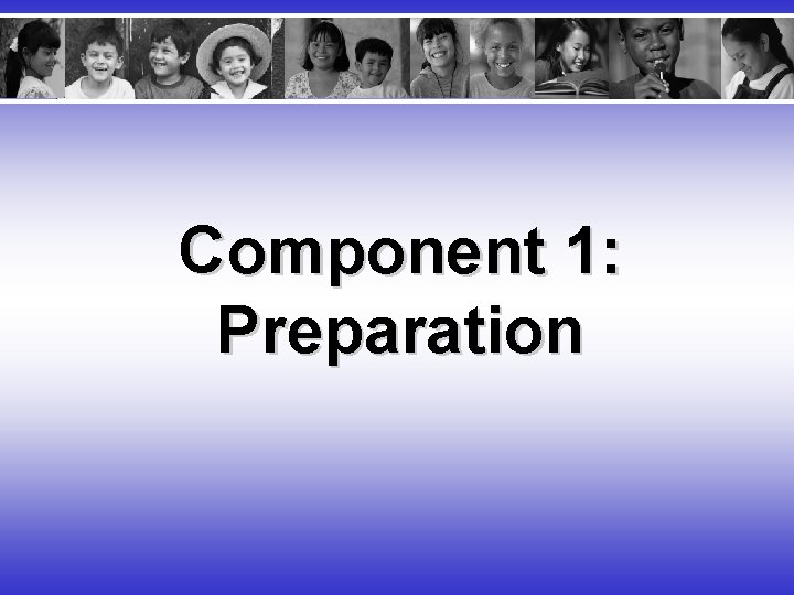 Component 1: Preparation 
