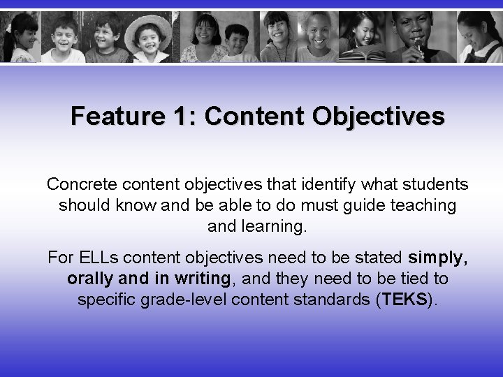 Feature 1: Content Objectives Concrete content objectives that identify what students should know and