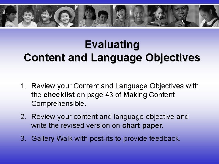 Evaluating Content and Language Objectives 1. Review your Content and Language Objectives with the