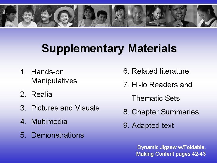 Supplementary Materials 1. Hands-on Manipulatives 2. Realia 3. Pictures and Visuals 4. Multimedia 6.