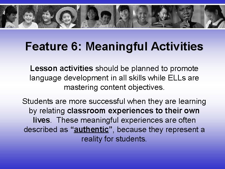 Feature 6: Meaningful Activities Lesson activities should be planned to promote language development in
