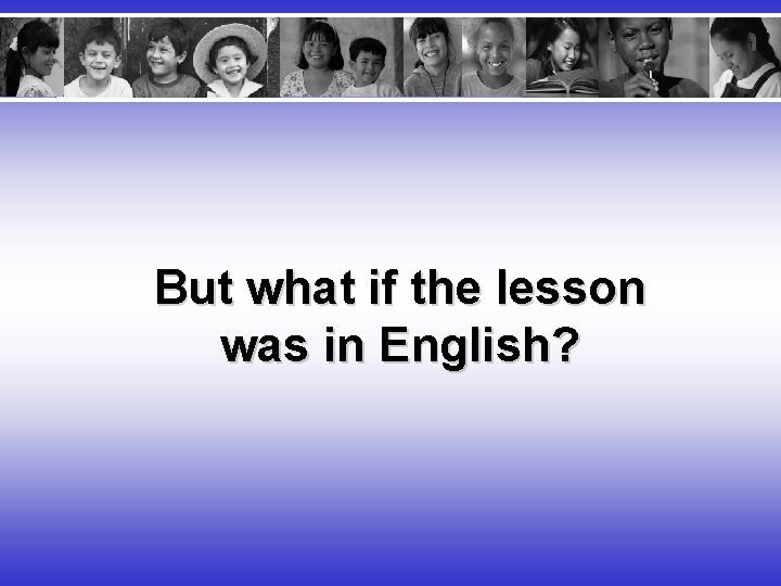 But what if the lesson was in English? 