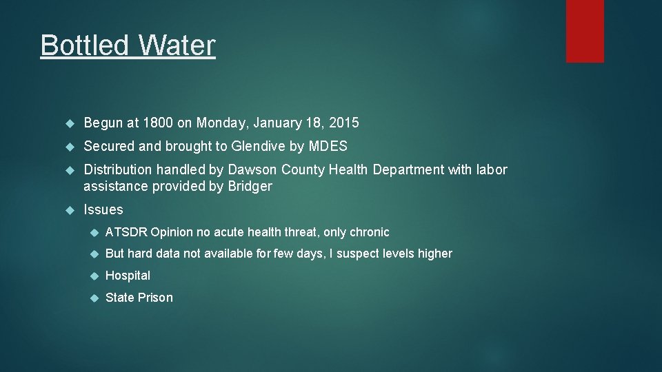 Bottled Water Begun at 1800 on Monday, January 18, 2015 Secured and brought to