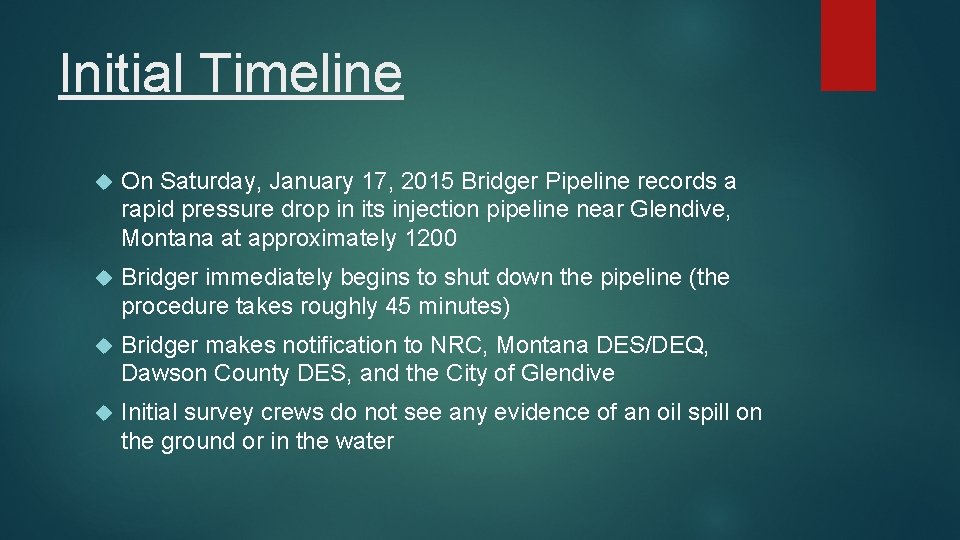 Initial Timeline On Saturday, January 17, 2015 Bridger Pipeline records a rapid pressure drop