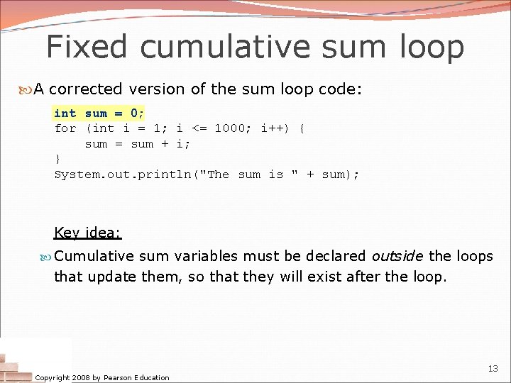 Fixed cumulative sum loop A corrected version of the sum loop code: int sum