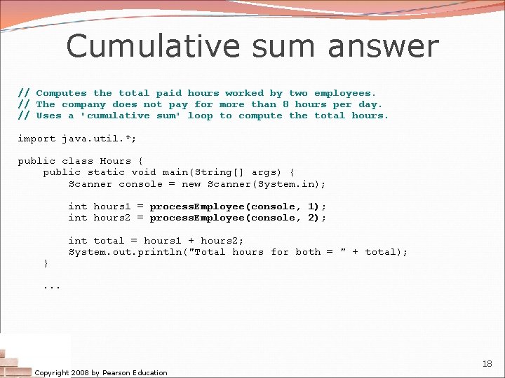 Cumulative sum answer // Computes the total paid hours worked by two employees. //