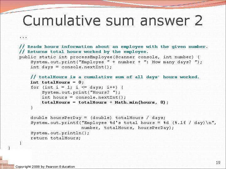 Cumulative sum answer 2. . . // Reads hours information about an employee with