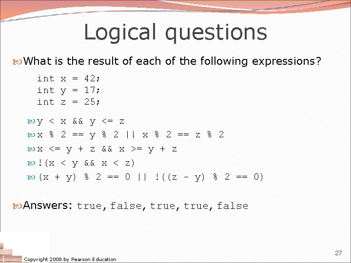 Logical questions What is the result of each of the following expressions? int x