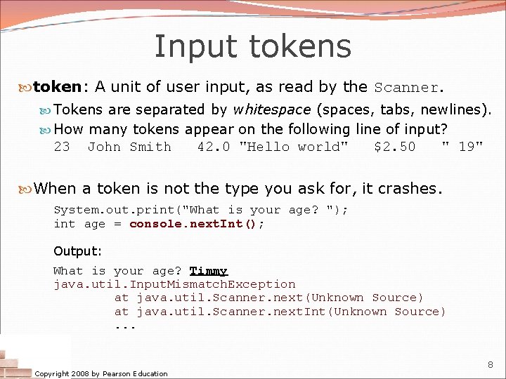 Input tokens token: A unit of user input, as read by the Scanner. Tokens