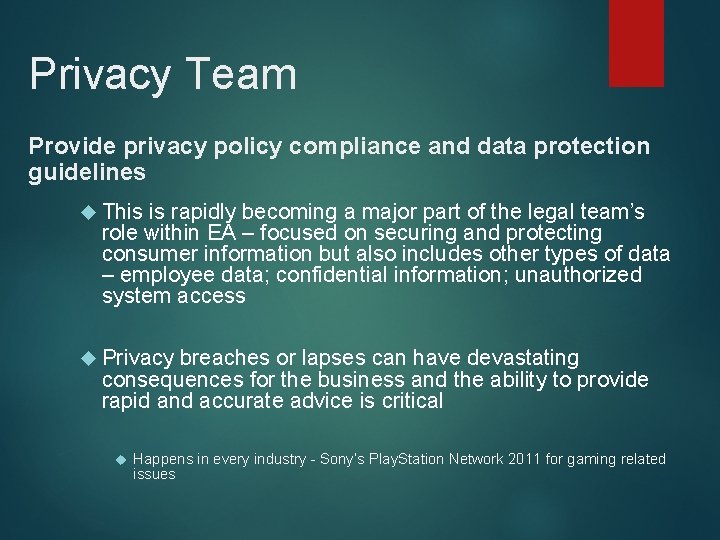 Privacy Team Provide privacy policy compliance and data protection guidelines This is rapidly becoming