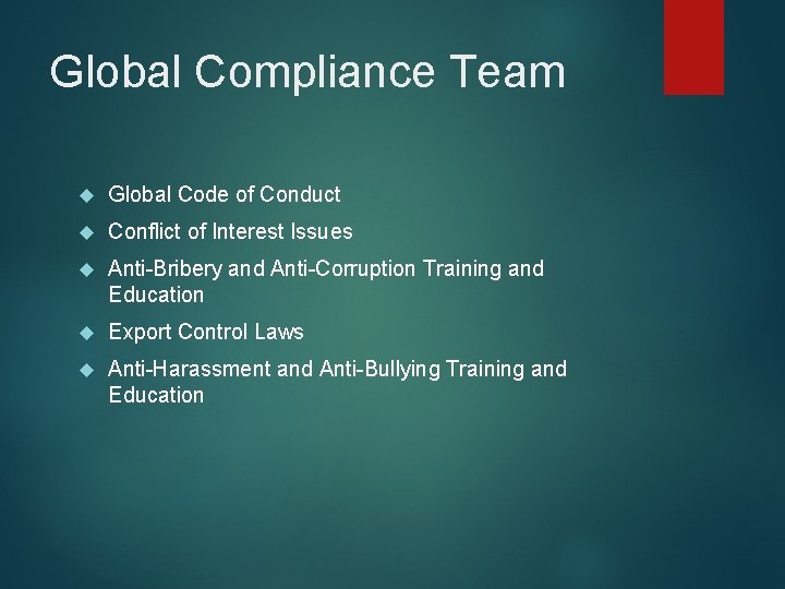 Global Compliance Team Global Code of Conduct Conflict of Interest Issues Anti-Bribery and Anti-Corruption