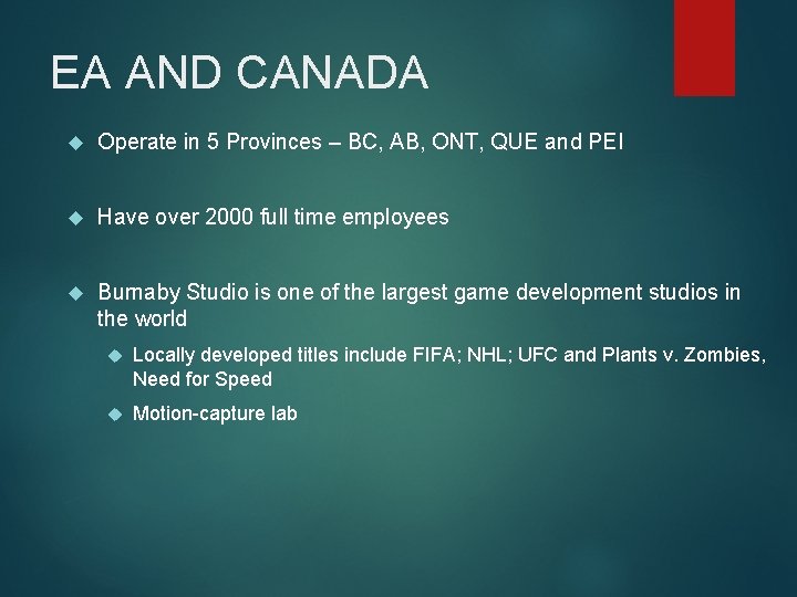 EA AND CANADA Operate in 5 Provinces – BC, AB, ONT, QUE and PEI