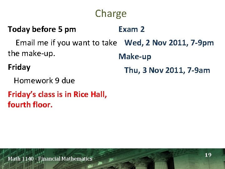 Charge Today before 5 pm Exam 2 Email me if you want to take