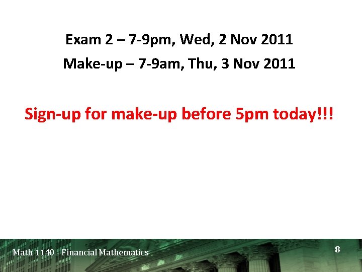 Exam 2 – 7 -9 pm, Wed, 2 Nov 2011 Make-up – 7 -9