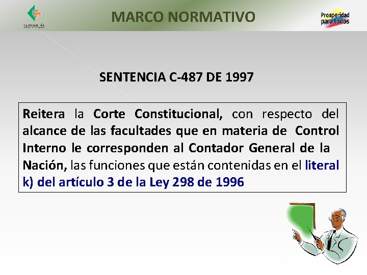 MARCO NORMATIVO SENTENCIA C-487 DE 1997 Reitera la Corte Constitucional, con respecto del alcance