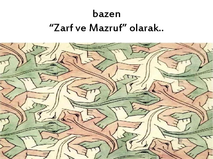 bazen “Zarf ve Mazruf” olarak. . 