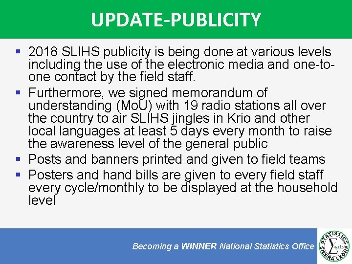 UPDATE-PUBLICITY § 2018 SLIHS publicity is being done at various levels including the use