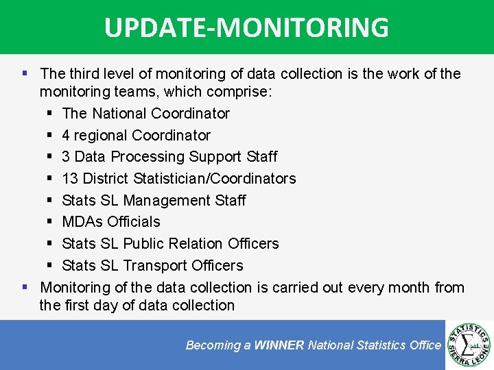 UPDATE-MONITORING § The third level of monitoring of data collection is the work of