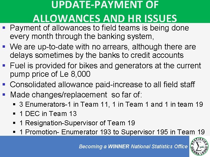 UPDATE-PAYMENT OF ALLOWANCES AND HR ISSUES § Payment of allowances to field teams is